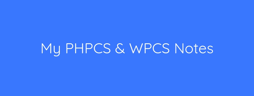 My PHPCS & WPCS Setup Notes